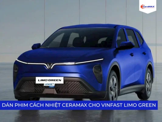 Dán phim cách nhiệt CeraMAX cho xe VinFast Limo Green