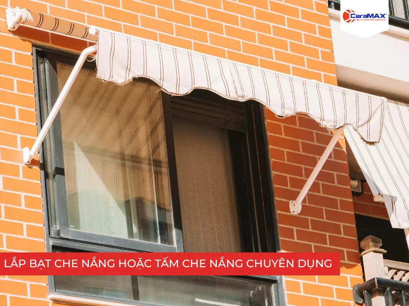 Lắp bạt che nắng hoặc tấm che nắng chuyên dụng
