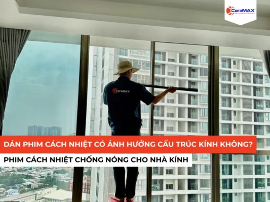 Dán Phim Cách Nhiệt Có Ảnh Hưởng Cấu Trúc Kính Hay Không?
