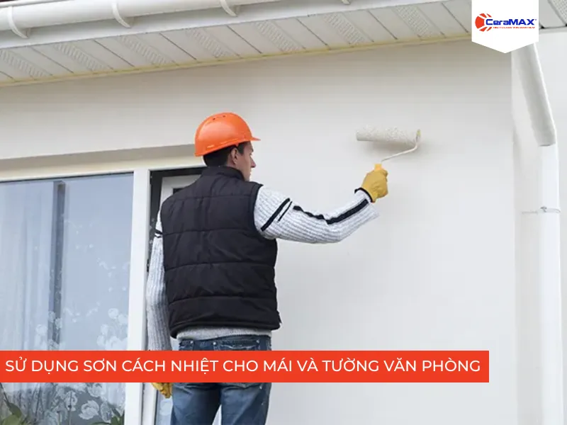 Sử dụng sơn cách nhiệt cho mái và tường văn phòng