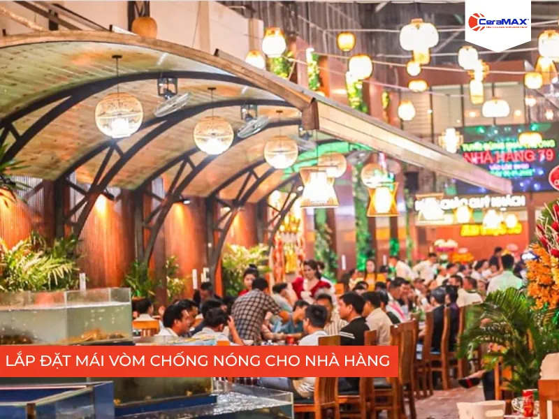 Lắp đặt mái vòm chống nóng cho nhà hàng