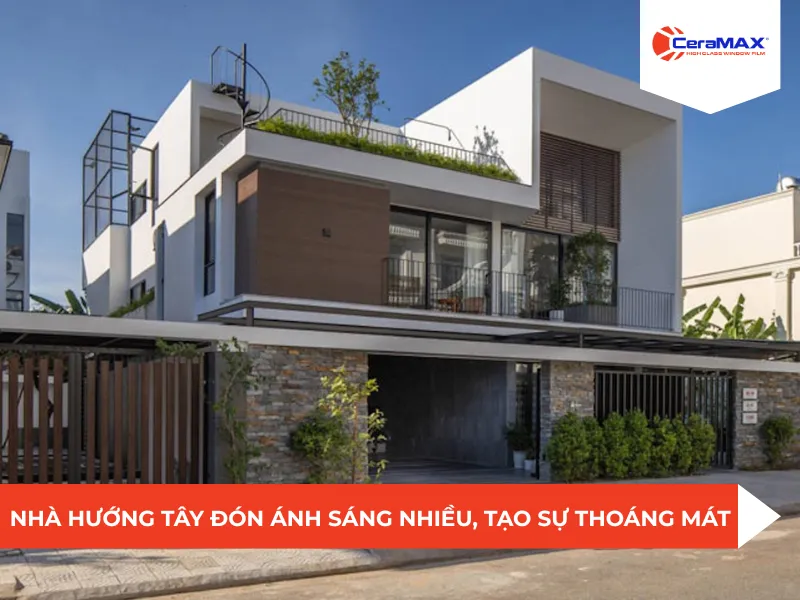 Nhà hướng Tây có phong thủy tốt và vị trí đón nhiều ánh sáng