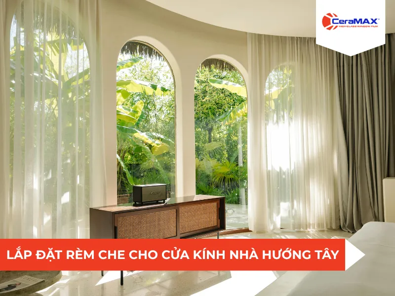 Trang bị rèm che cho cửa kính chống nóng nhà hướng Tây