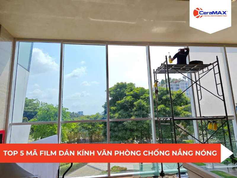 Top 5 mã film dán kính văn phòng chống nắng nóng hiệu quả