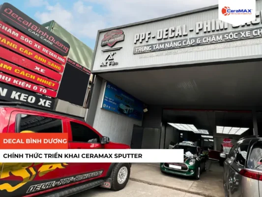 Decal Bình Dương chính thức triển khai phim cách nhiệt CeraMAX Sputter