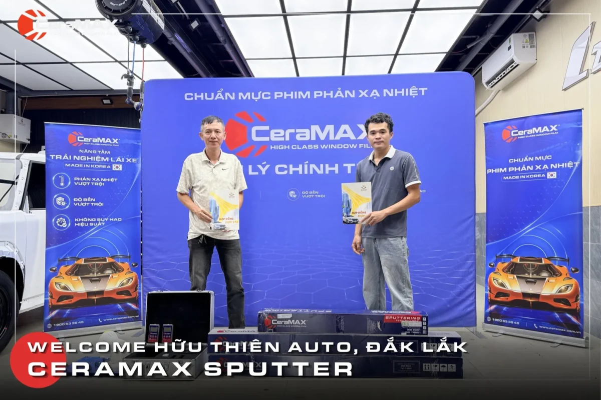 Hữu Thiên Auto gia nhập hệ thống Đại lý chính thức của CeraMAX tại Đắk Lắk