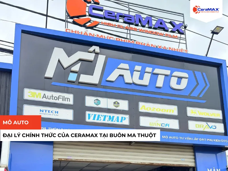 MÔ AUTO gia nhập hệ thống Đại lý chính thức của CeraMAX tại Buôn Ma Thuột