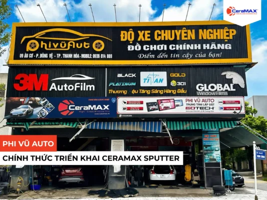 Phi Vũ Auto Chính Thức Triển Khai CeraMAX Sputter Tại Thanh Hóa